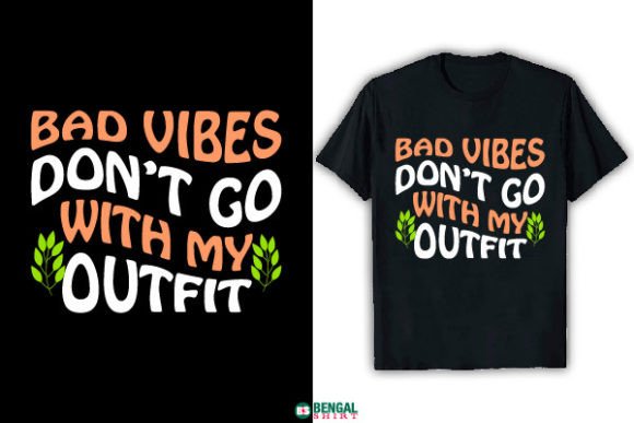 Bad Vibes Don’t Go with My Outfit: A Statement Beyond the Clothes