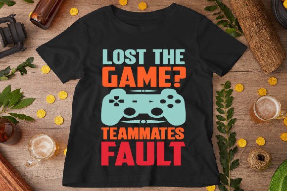 Lost the Game Teammates Fault T-Shirts: A Look at Gaming-Themed Merchandise Options